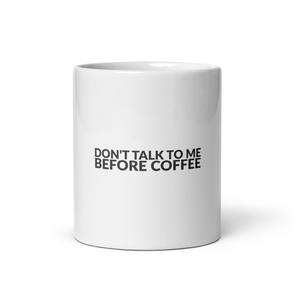 Don't Talk To Me Before Coffee 11oz Mug
