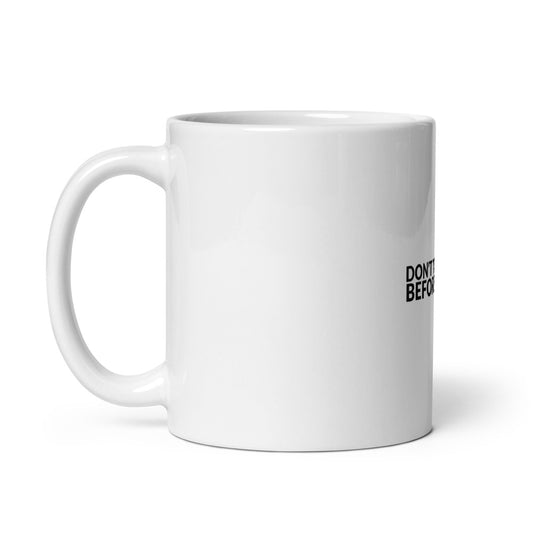 Don't Talk To Me Before Coffee 11oz Mug